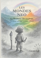 Le royaume des couleurs: Les Mondes Neo (French Edition) 2322599034 Book Cover