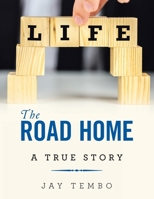 The Road Home: A True Story 1664208666 Book Cover