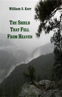 The Shield that Fell from Heaven 0615477674 Book Cover