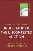 Understanding the Uncontested Auction (Master Bridge Series) 0304363227 Book Cover