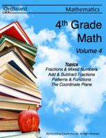 Fourth Grade Math Volume 4: Fractions and Mixed Numbers, Add and Subtract Fractions, Patterns and Functions, The Coordinate Plane 1939796857 Book Cover