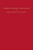 Woman, earthly and divine, in the Comedy of Dante (Studies in Romance languages) 0813154871 Book Cover