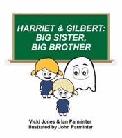HARRIET AND GILBERT: BIG SISTER, BIG BROTHER 1763518779 Book Cover