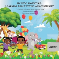 My Civic Adventure: Learning about Voting and Community 1966129254 Book Cover