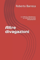 Altre divagazioni: Le sinfonie di Beethoven: un confronto tra varie interpretazioni (Roberto Barreca) (Italian Edition) B0CSWV3YJ6 Book Cover