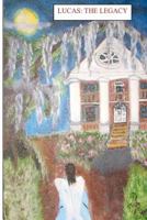 Lucas: The Legacy 1477407138 Book Cover