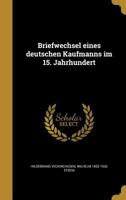 Briefwechsel Eines Deutschen Kaufmanns Im 15. Jahrhundert 1021443115 Book Cover