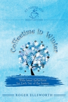 Coffeetime in Winter: Bible-Based Reflections for Each Day of the Season 1735949132 Book Cover