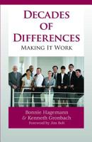 Decades of Difference: Making It Work: The Impact and Implications of Shifting Demographics, Today and Tomorrow 1599962136 Book Cover