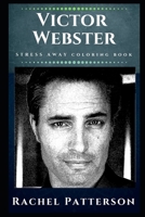 Victor Webster Stress Away Coloring Book: An Adult Coloring Book Based on The Life of Victor Webster. 1709686693 Book Cover