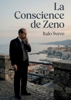 La Conscience de Zeno: Les méandres de l'esprit d'un homme en quête de sens B0H8WKWT71 Book Cover