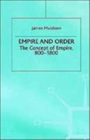 Empire and Order: The Concept of Empire, 800-1800 (Studies in Modern History) 0333650131 Book Cover