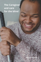 The Caregiver and care for the blind B0DPMDF8M1 Book Cover