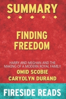 Summary of Finding Freedom: Harry and Meghan and the Making of Modern Royal Family: by Fireside Reads B08HTG65V3 Book Cover