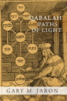 The Qabalah Paths of Light: The Occult Qabalah Reclaimed 0692054863 Book Cover