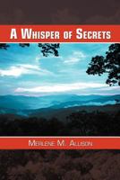 A Whisper of Secrets 1469738090 Book Cover