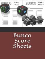 Bunco Score Sheets: Scoring Sheet For Bunco Players - Perfect Scorebook for Bunco Scorekeeping - Score Keeper Notebook - Bunco Score Cards - Over 400 Score Keeping for Bunco Lovers - 8.5 x 11 inches 1079444386 Book Cover