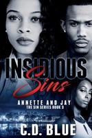 Insidious Sins: Annette and Jay (The Sin Series Book 3) 154535233X Book Cover