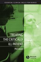 Treating the Critically Ill Patient (Essential Clinical Skills for Nurses) (Essential Clinical Skills for Nurses) 1405141727 Book Cover