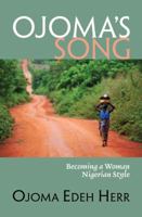 Ojoma's Song: Becoming a Woman Nigerian Style 193466801X Book Cover