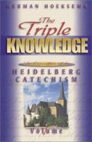 The Triple Knowledge: An Exposition of the Heidelberg Catechism (3 Volume Set) 0916206068 Book Cover