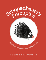 Pocket Philosophy: Schopenhauer's Porcupine 1804530654 Book Cover