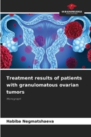 Treatment results of patients with granulomatous ovarian tumors: Monograph 6205930927 Book Cover
