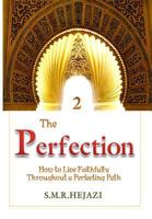 The Perfection (Book Two): How to Live Faithfully Throughout a Perfecting Path 1533522952 Book Cover