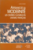 Artisans de La Modernite: Les Centres Culturels En Ontario Francais (Collection Amerique Francaise) 2760304272 Book Cover