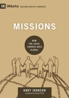 Missions: How the Local Church Goes Global 1433555735 Book Cover