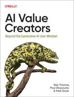 AI Value Creators: Beyond the Generative AI User Mindset 1098168348 Book Cover