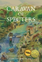 Caravan of Specters 1940300975 Book Cover