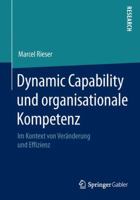 Dynamic Capability Und Organisationale Kompetenz: Im Kontext Von Veranderung Und Effizienz 3658068183 Book Cover