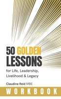 50 Golden Lessons: for Life, Leadership, Livelihood & Legacy 1919633650 Book Cover