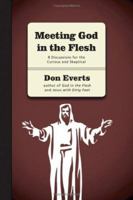 Meeting God in the Flesh: 8 Discussions For The Curious And Skeptical 0830820892 Book Cover