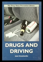 Drugs and Driving (Drug Abuse Prevention Library) 1435887786 Book Cover