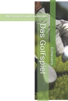 Das Golfspiel: Wissenswertes und Erheiterndes B09KN2P8WM Book Cover