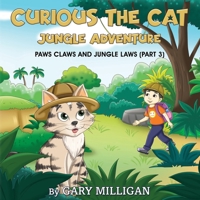 Curious the Cat: Jungle Adventure (Part 3) 1835388507 Book Cover