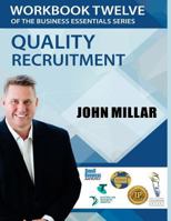 Workbook Twelve of the Business Essentials Series: Quality Recruitment 1539817520 Book Cover
