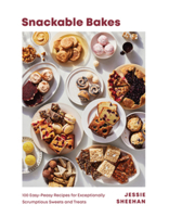 Snackable Bakes: 100 Easy-Peasy Recipes for Exceptionally Scrumptious Sweets and Treats 1682687376 Book Cover