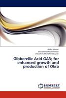 Gibberellic Acid GA3; for enhanced growth and production of Okra 3847344536 Book Cover