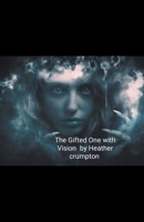 The Gifted One with Vision B0CLQN8VXY Book Cover