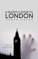 A Ghostly Guide To London B0C2S8543J Book Cover