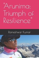 "Arunima: Triumph of Resilience" B0C6C6CNKY Book Cover