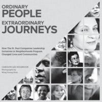 Ordinary People, Extraordinary Journeys: How The St. Paul Companies Leadership Initiatives in Neighborhoods Program Changed Lives and Communities 0990659631 Book Cover