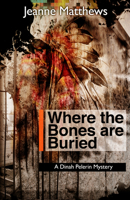 Where the Bones are Buried: A Dinah Pellerin Mystery 1464203466 Book Cover