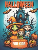 Halloween Coloring Book for Kids: Color and create your own spooky world B0CKGPL73S Book Cover