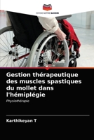 Gestion thérapeutique des muscles spastiques du mollet dans l'hémiplégie 6203237132 Book Cover