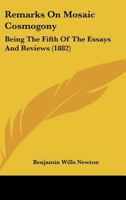 Remarks on 'mosiac Cosmogony' [by C.W. Goodwin] the Fifth of the 'essays and Reviews' 1377406458 Book Cover