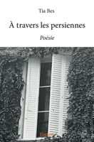 À travers les persiennes (French Edition) 2414165782 Book Cover